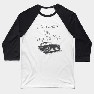 I Survived My Trip To Nyc Baseball T-Shirt